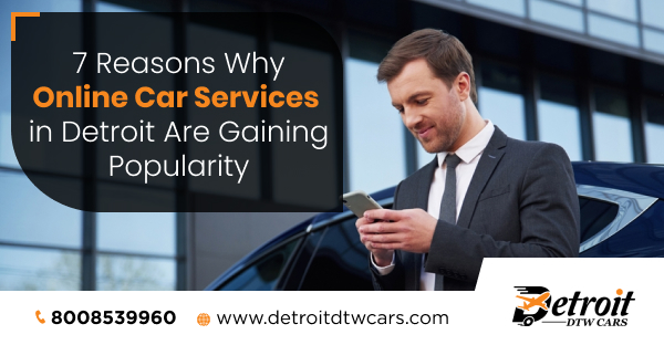 Online Car Services in Detroit Gaining Popularity